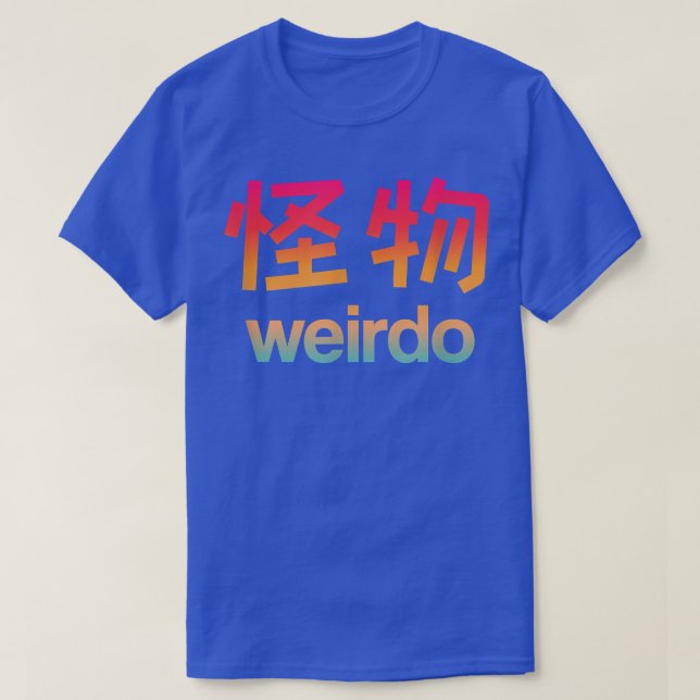 Weirdo in Kanji (Lettres japonaises) T-Shirt Copy  (Design devant)