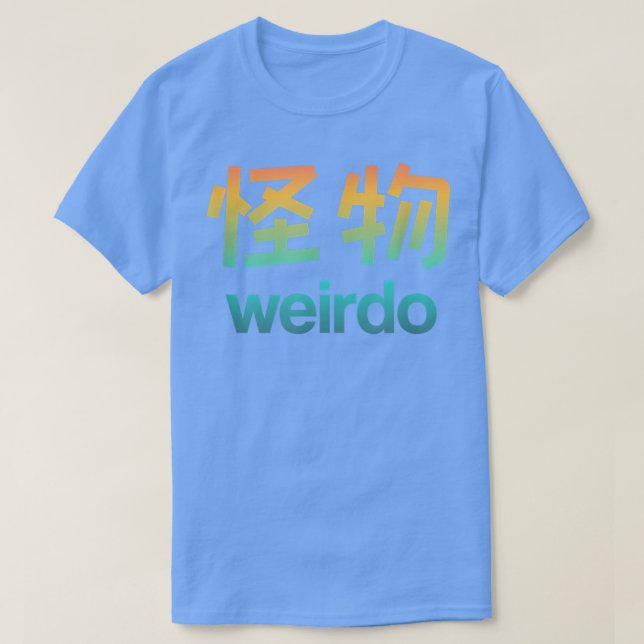 Weirdo in Kanji (Lettres japonaises) T-Shirt Copy  (Design devant)