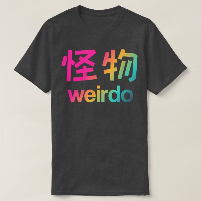 Weirdo in Kanji (Lettres japonaises) T-shirt Copy  (Design devant)