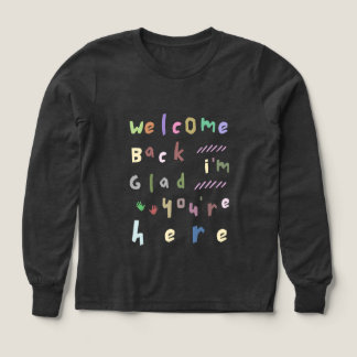 Welcome back I'm Glad You're Here back To School