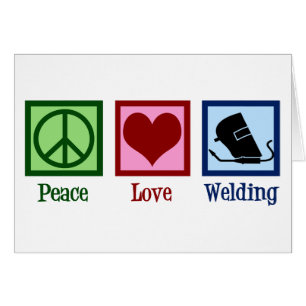 Welder Company Peace Love Welding