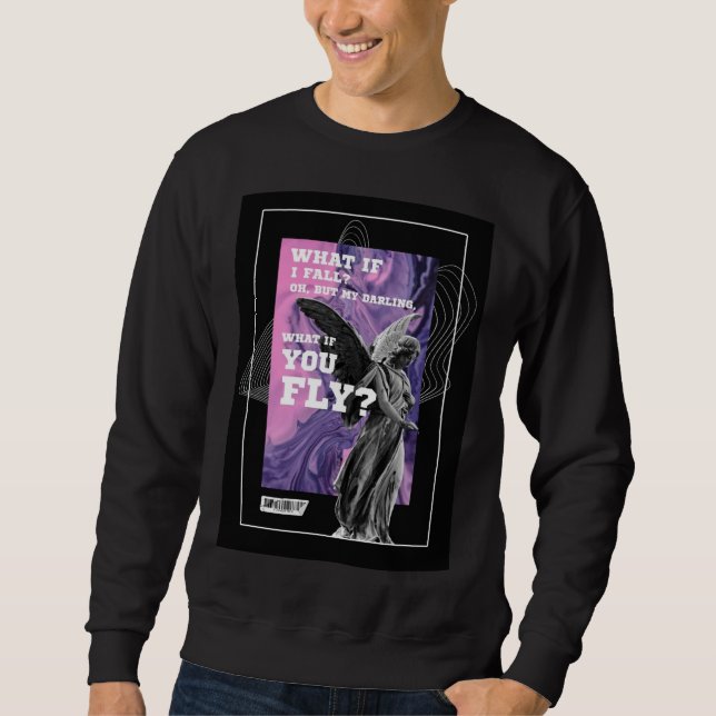 What If You Fly Motivational Typography sweatshirt (Devant)