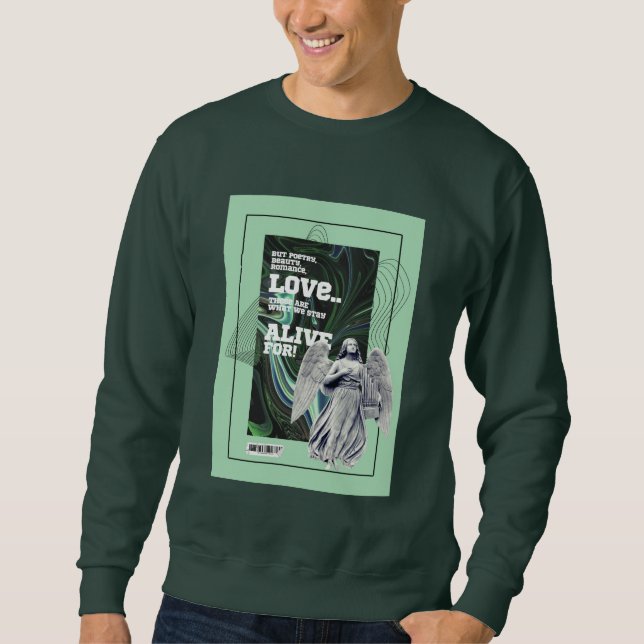  What We Stay Alive For Poetry sweatshirt (Devant)