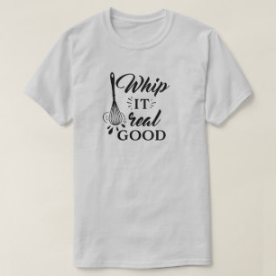 Whip It Real Good Wire Whisk Humoristique T-Shirt