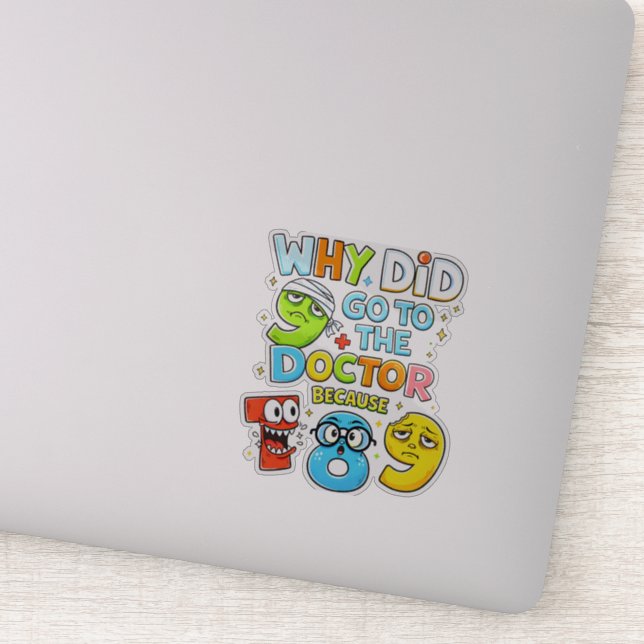 Why Did 9 Go to the Doctor Funny Maths Sticker UK (Détail)
