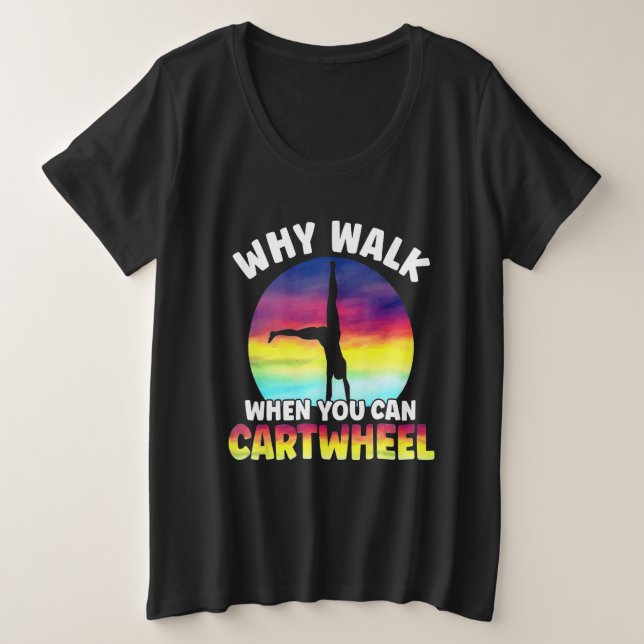 Why Walk When You Can Cartwheel Funny Quote Gymnas (Design devant)