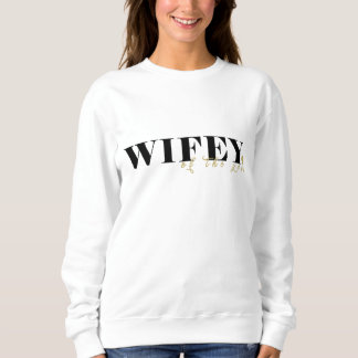 Wifey crewneck Sweatshirt for newly married couple
