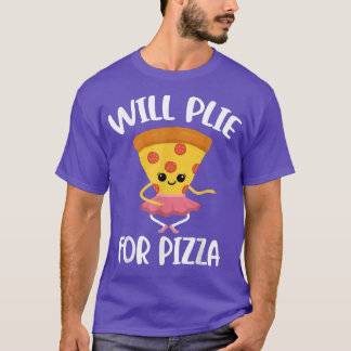 Will Plie Pour Pizza T-Shirt