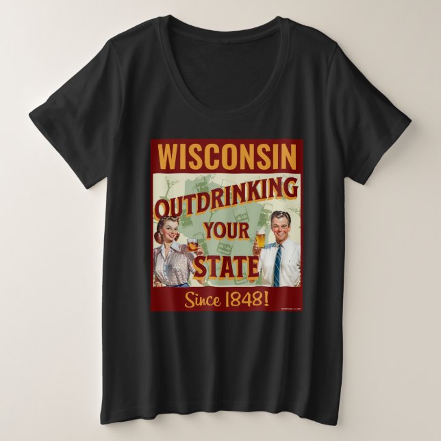 Wisconsin Boit Plus que Votre État Depuis 1848 (Design devant)