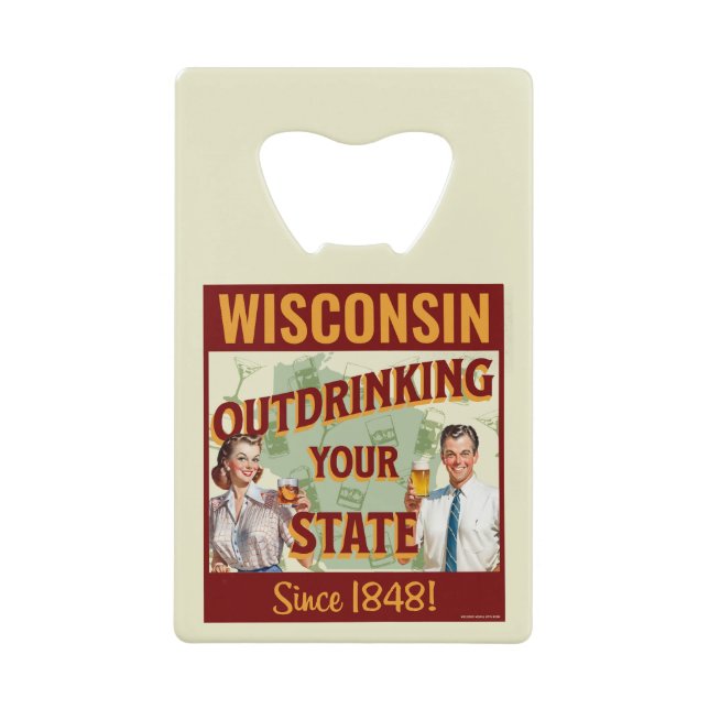 Wisconsin Boit Plus que Votre État Depuis 1848 (Devant)