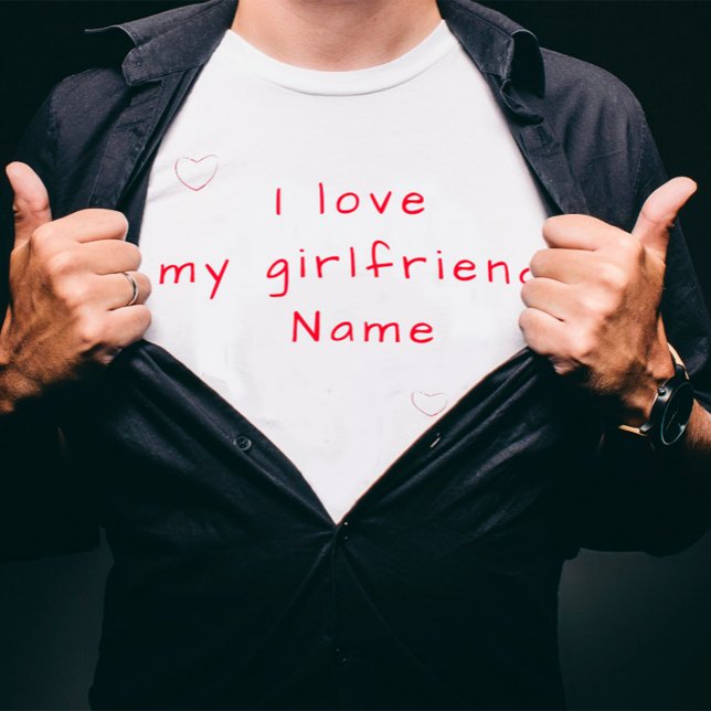 With name I love my girlfriend funny T-Shirt (Créateur téléchargé)