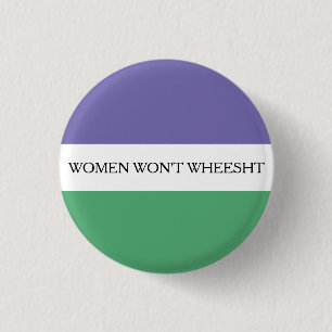 Women Won't Wheesht Badge