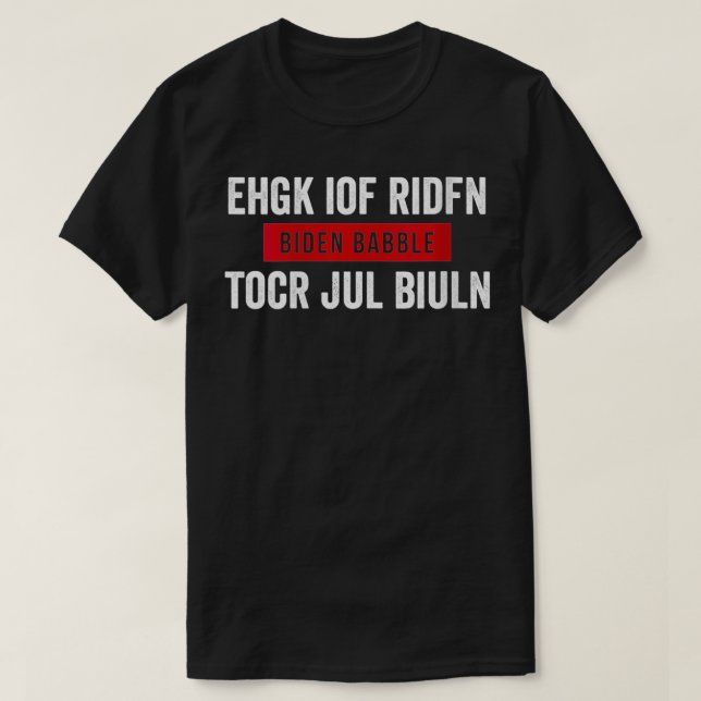 Womens Biden Babble Tshirt Ehgk Iof Ridfn Tocr Jul (Design devant)