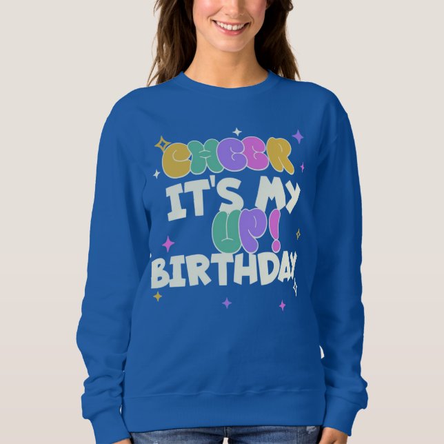 WOMEN'S BIRTHDAY CHEER UP SWEATSHIRT  (Devant)