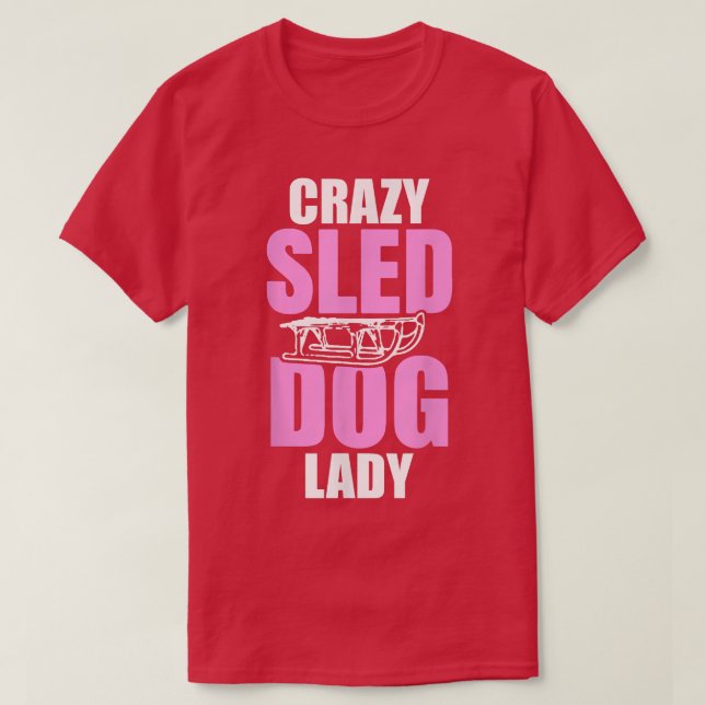 Womens Crazy Sled Dog Lady T-Shirt (Design devant)