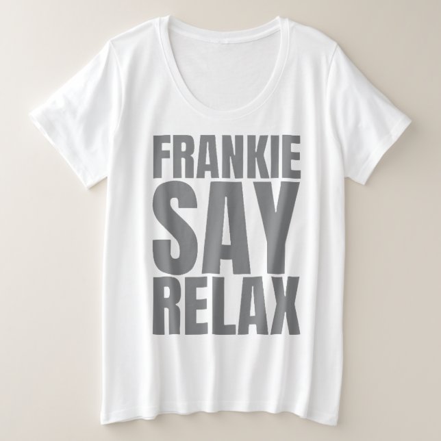 Women's Frankie Say Relax Tshirt (Design devant)