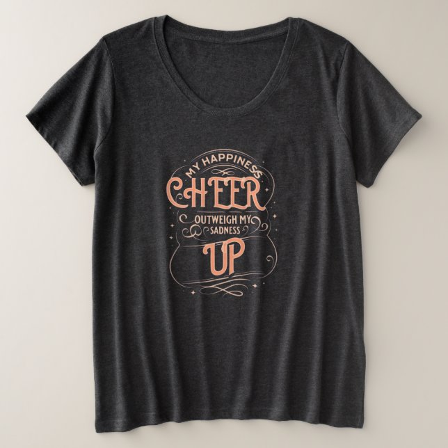 WOMEN'S HAPPINESS CHEER UP PLUS SIZE TEE (Design devant)