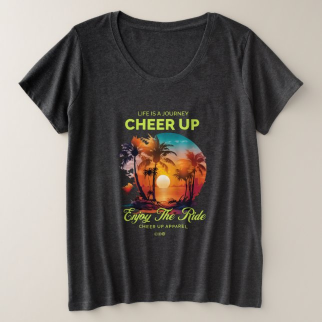 WOMEN'S LIFE'S JOURNEY CHEER UP PLUS SIZE TEE (Design devant)