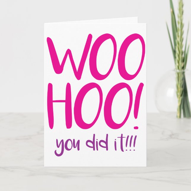 Woohoo ! Vous l'avez fait ! Félicitations carte de (Devant)