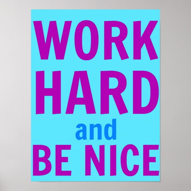 Work Hard and Be Nice Poster (Devant)