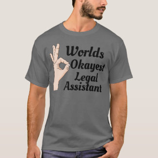 Worlds Okayest Legal Assistant Classic TShirt
