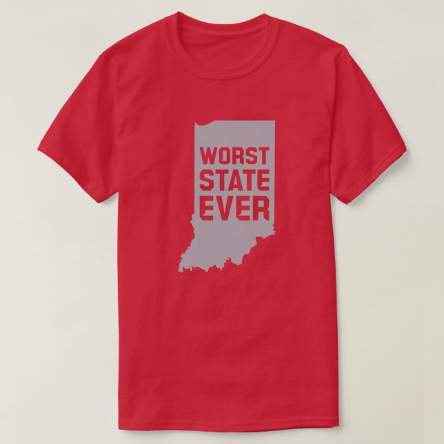 Worst State Ever (Indiana) T-Shirt (Design devant)