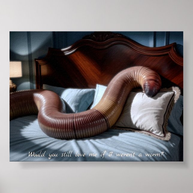 "Would You Still Love Me?" Worm Poster Print Art (Devant)