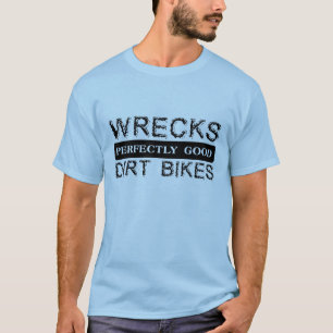 Wrecks Dirt Bikes Motocross T-Shirt Vélo