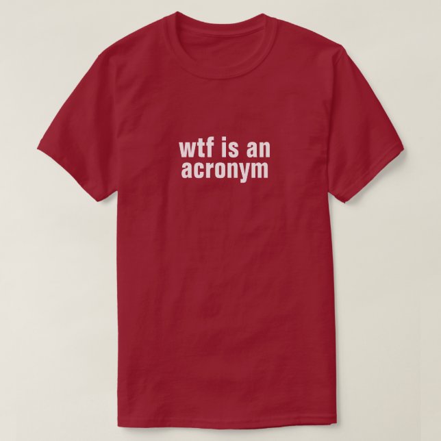 wtf est un acronyme T-shirt (Design devant)