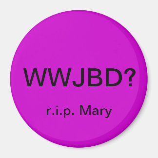 WWJBD ? Aimant de voiture avec r.i.p. Marie