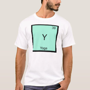 Y - Yoga Funny Chimie Élément Symbole T-shirt