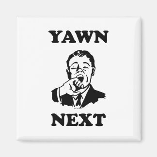YAWN SUIVANT Magnet de réfrigérateur