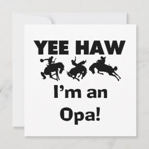 Yee Haw Je suis un T-shirt Opa et des cadeaux