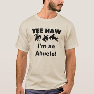 Yee Haw Je suis un T-shirts et cadeaux Abuelo