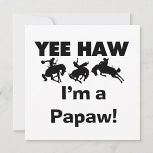Yee Haw Je suis un T-shirts et cadeaux Papaw