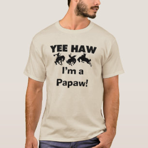 Yee Haw Je suis un T-shirts et cadeaux Papaw