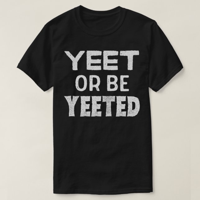 Yeet ou be Yeeted Funny Vintage Retro Pullover (Design devant)
