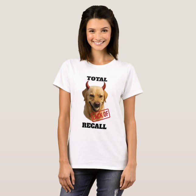 Yellow Labrador 'TOTAL LACK OF RECALL' T-shirt (Devant entier)