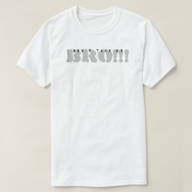 YNOTME DON`T TAZE ME T-shirt (Design devant)
