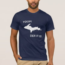 Yoop ! Der It Is ! T-shirt