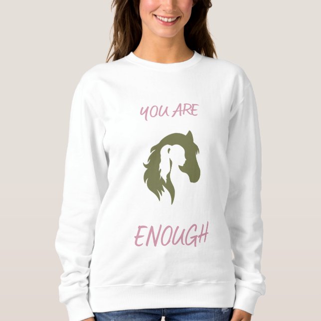 You Are Enough Sweatshirt (Devant)