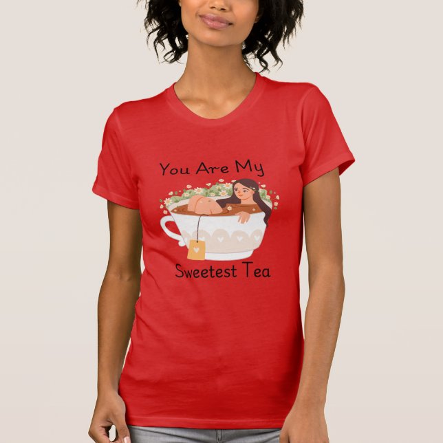 You Are My Sweetest Tea Cute Aesthetic T-Shirt (Devant)