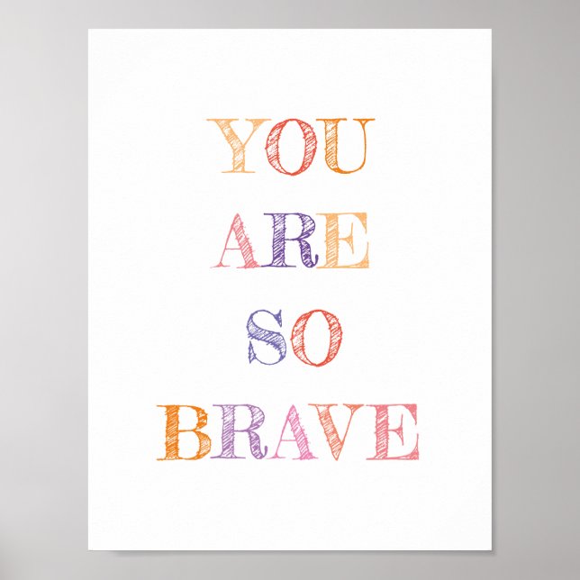 You Are So Brave Citation Couleurs Affiche (Devant)