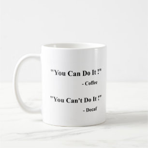 You Can / Can't Do It Coffee Mug