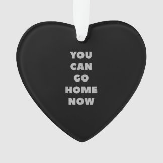 You Can Go Home Now Funny Gym