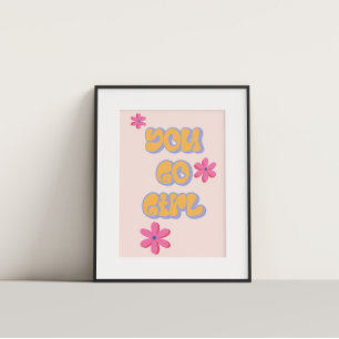You Go Girl Colorful Motivational Poster