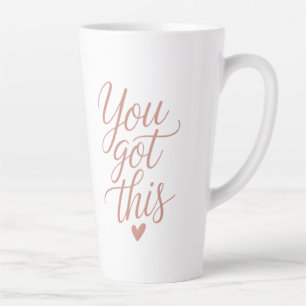 You Got This — Motivational Quote Coffee Tasses