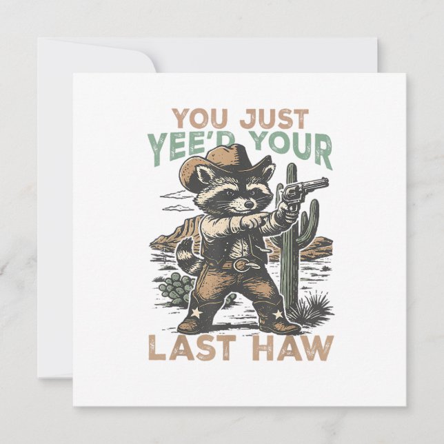 You Just Yee'd Your Last Haw  (Devant)