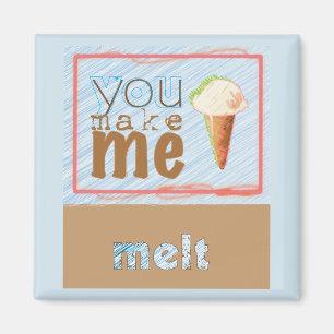 "You Make Me Melt" Ice Cream Cone Magnet