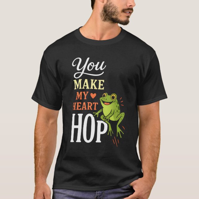 You Make My Heart Hop T-Shirt (Devant)